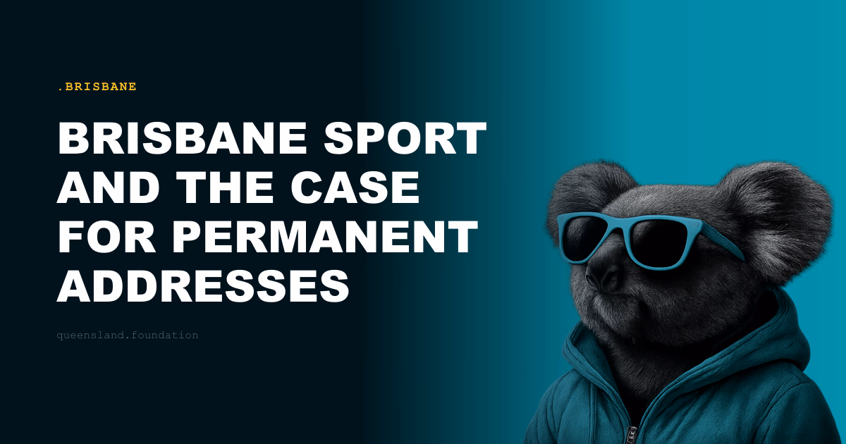 Brisbane Sport and the Case for Permanent Addresses