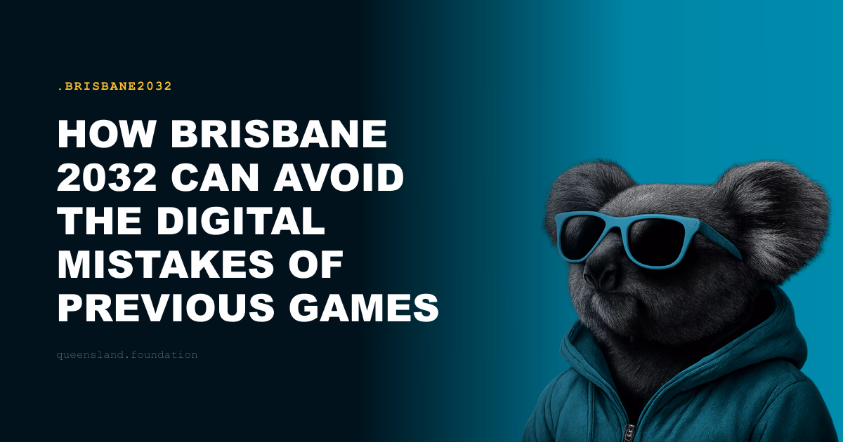 How Brisbane 2032 Can Avoid the Digital Mistakes of Previous Games