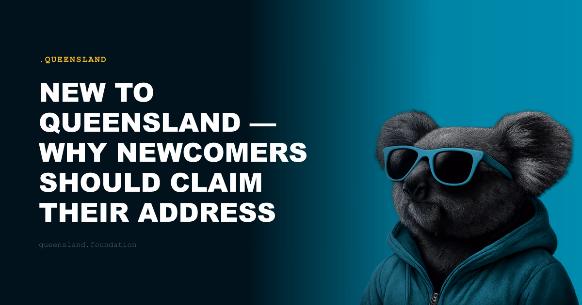 New to Queensland — Why Newcomers Should Claim Their Address First