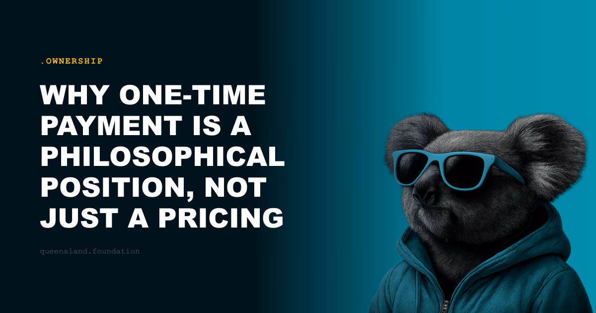 Why one-time payment is a philosophical position, not just a pricing model