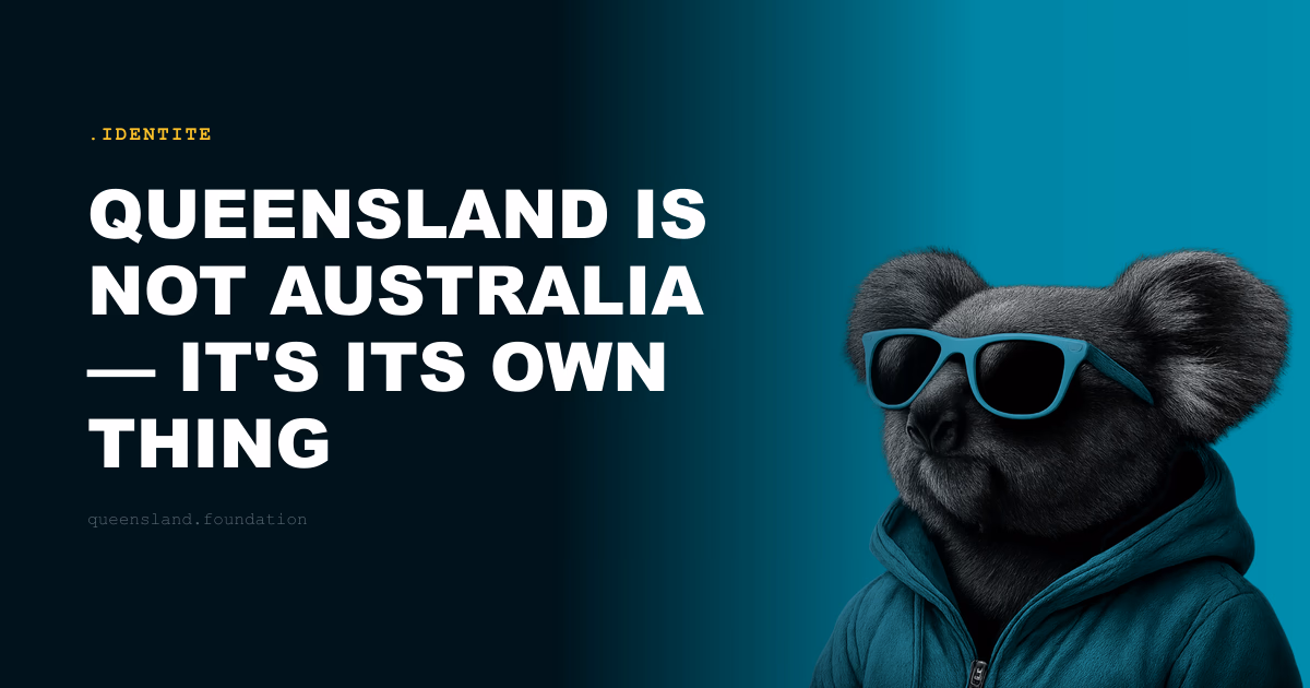Queensland is not Australia — it's its own thing