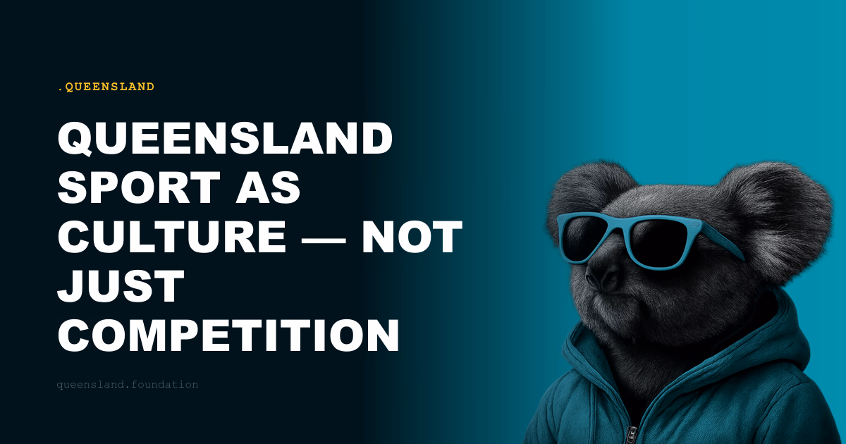 Queensland Sport as Culture — Not Just Competition
