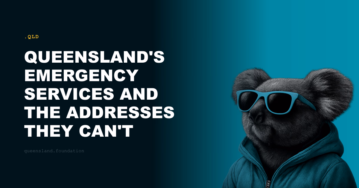 Queensland's Emergency Services and the Addresses They Can't Afford to Lose