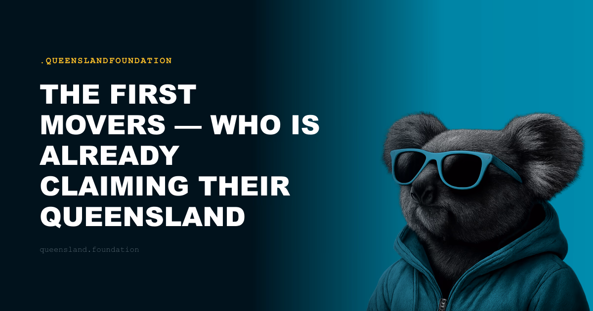 The First Movers — Who Is Already Claiming Their Queensland Address