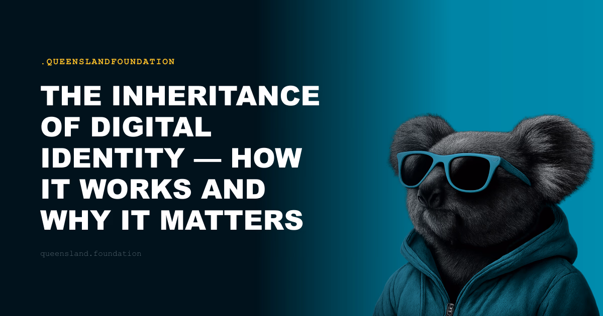 The Inheritance of Digital Identity — How It Works and Why It Matters
