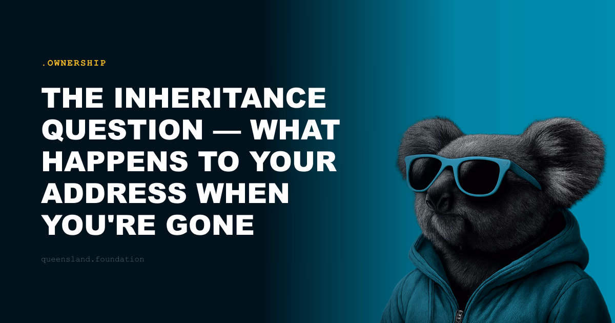 The inheritance question — what happens to your address when you're gone