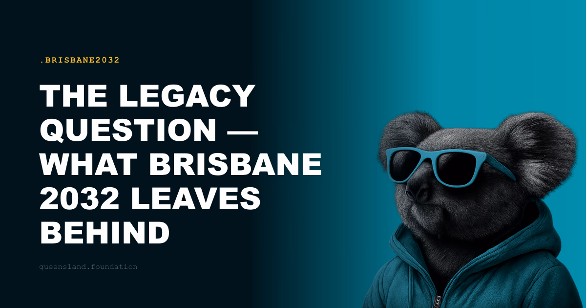 The legacy question — what Brisbane 2032 leaves behind