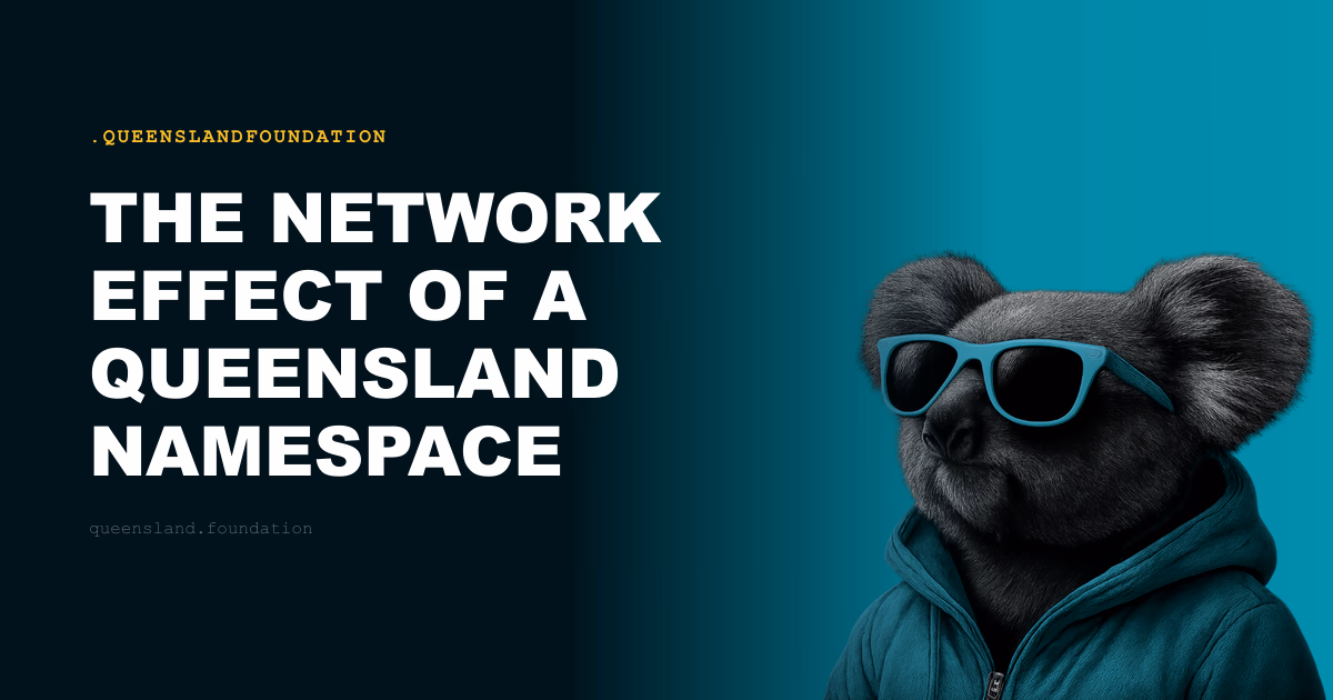 The Network Effect of a Queensland Namespace