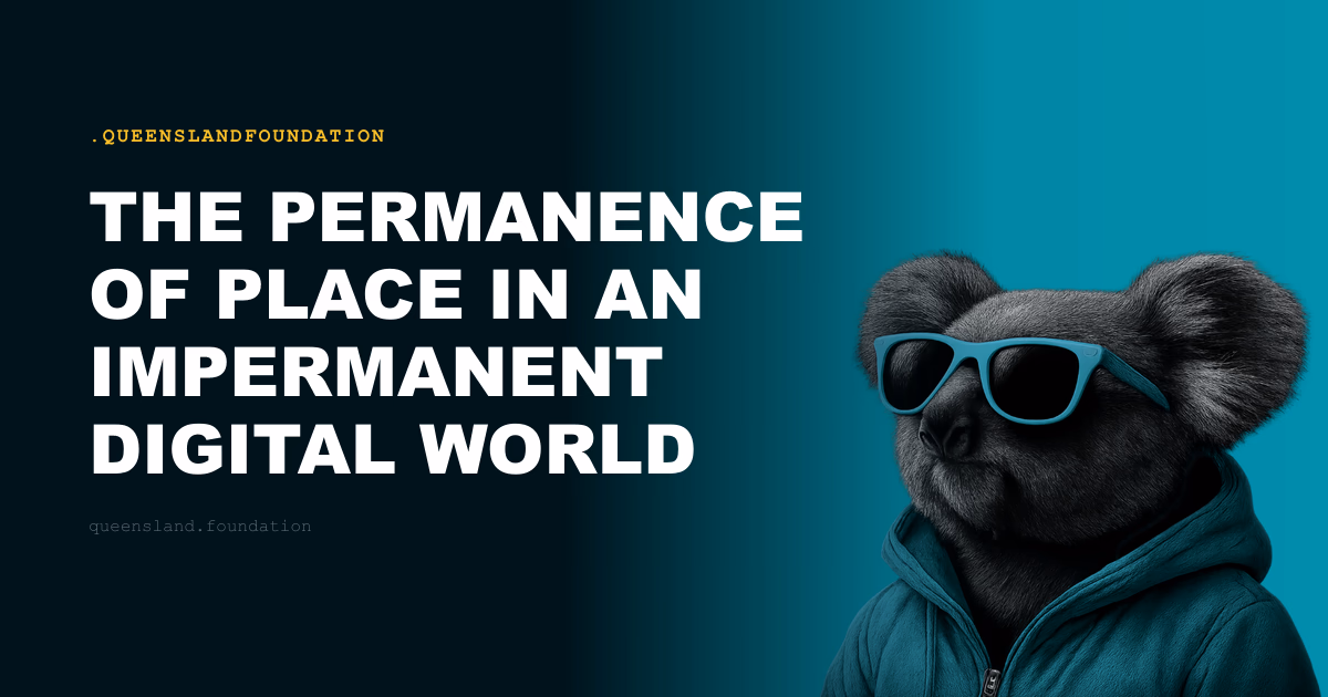 The Permanence of Place in an Impermanent Digital World