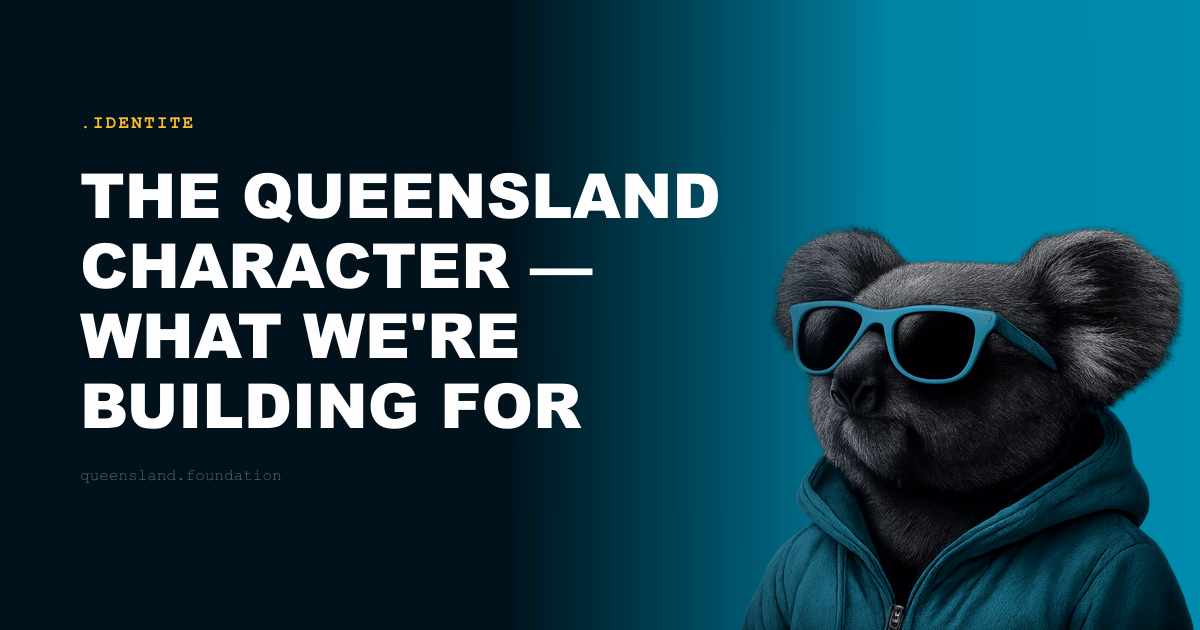 The Queensland character — what we're building for