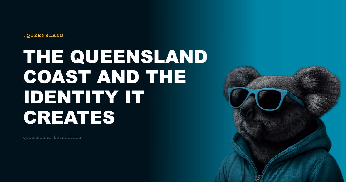 The Queensland Coast and the Identity It Creates
