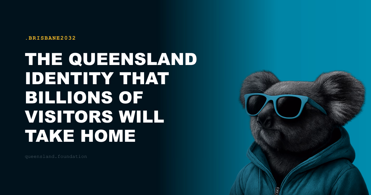 The Queensland Identity That Billions of Visitors Will Take Home