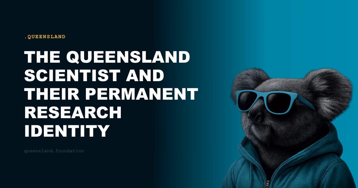 The Queensland Scientist and Their Permanent Research Identity