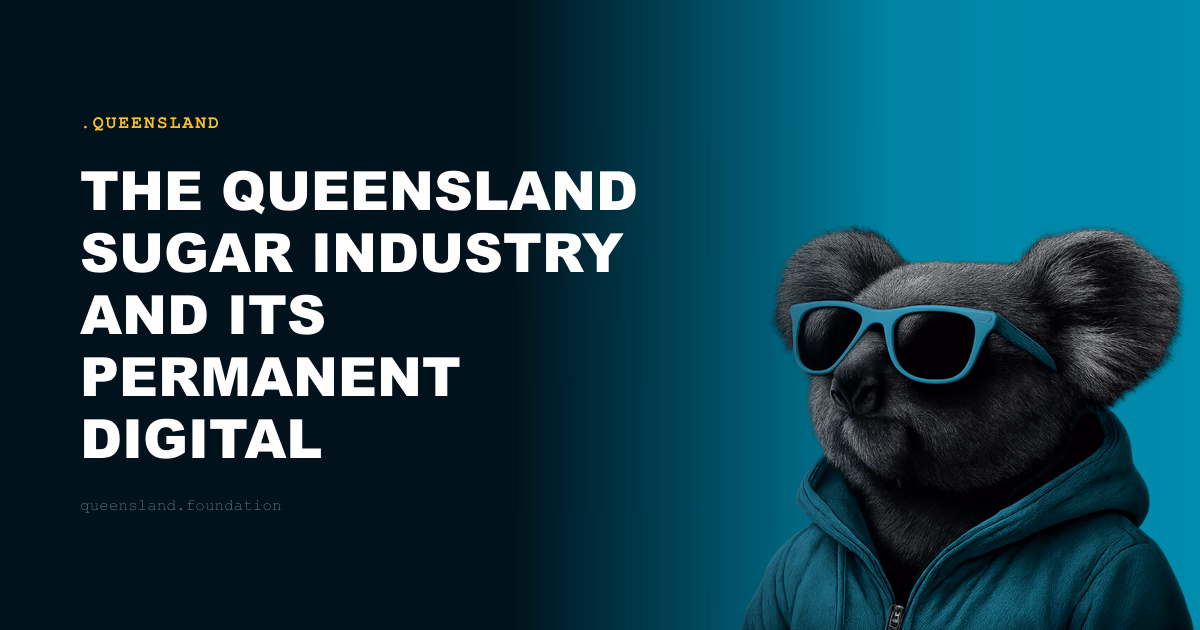 The Queensland Sugar Industry and Its Permanent Digital Identity