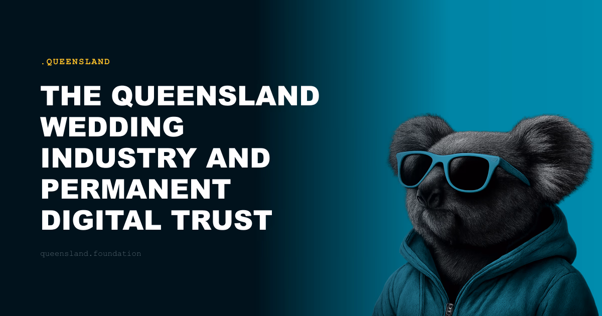 The Queensland Wedding Industry and Permanent Digital Trust