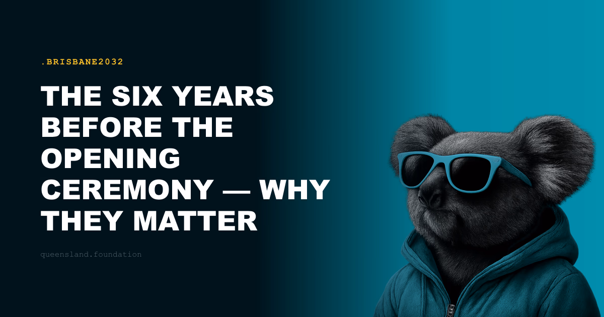 The Six Years Before the Opening Ceremony — Why They Matter Most