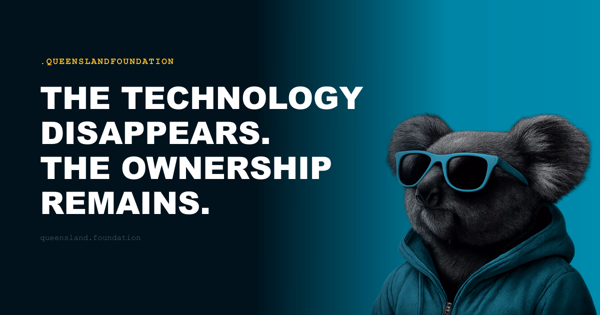 The Technology Disappears. The Ownership Remains.