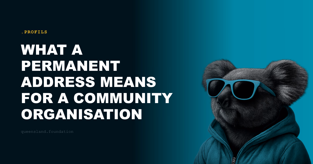 What a permanent address means for a community organisation