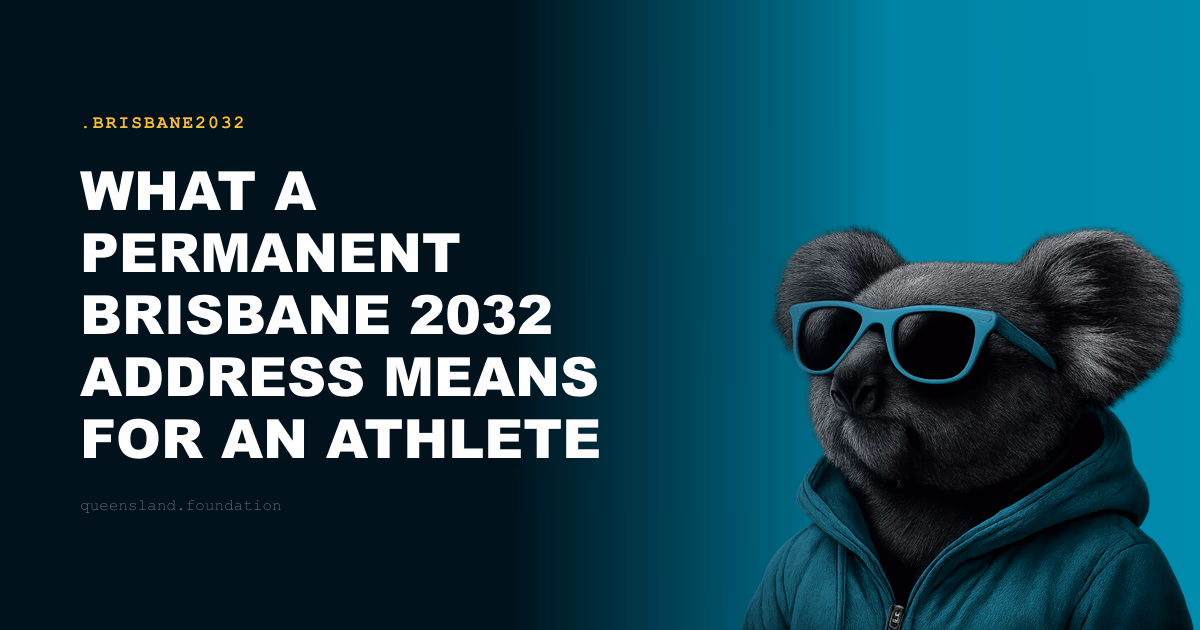 What a Permanent Brisbane 2032 Address Means for an Athlete