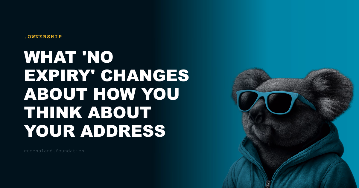 What 'no expiry' changes about how you think about your address