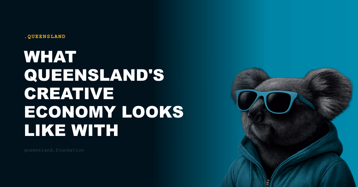 What Queensland's Creative Economy Looks Like With Permanent Digital Infrastructure