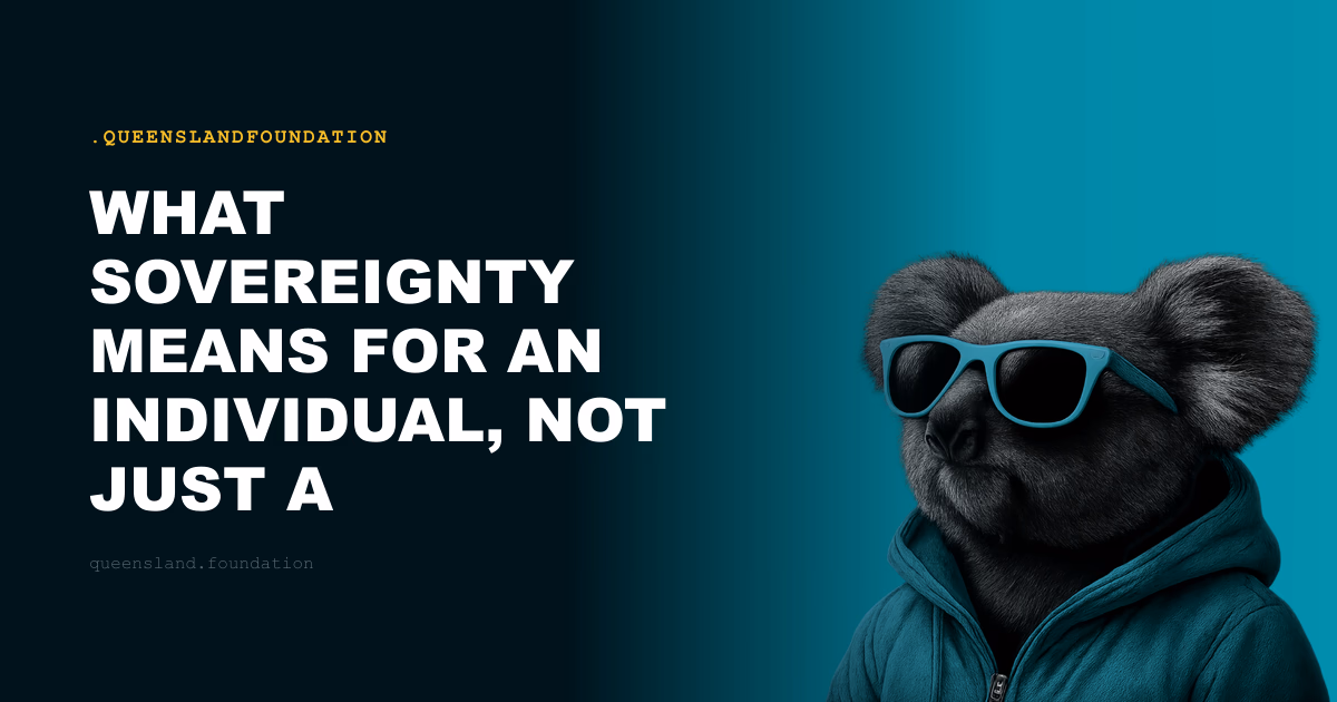 What Sovereignty Means for an Individual, Not Just a Government