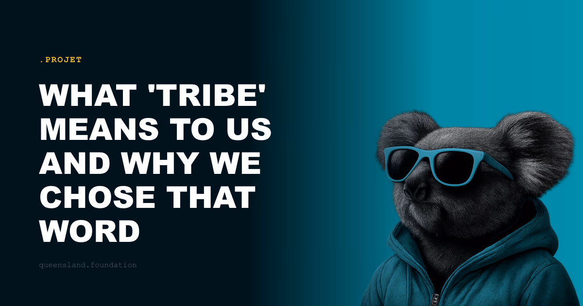 What 'tribe' means to us and why we chose that word