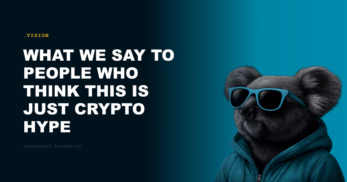 What we say to people who think this is just crypto hype
