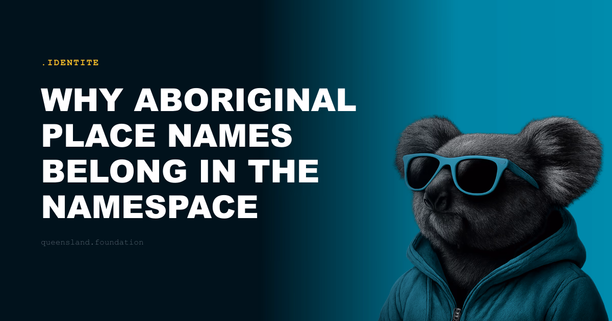 Why Aboriginal place names belong in the namespace