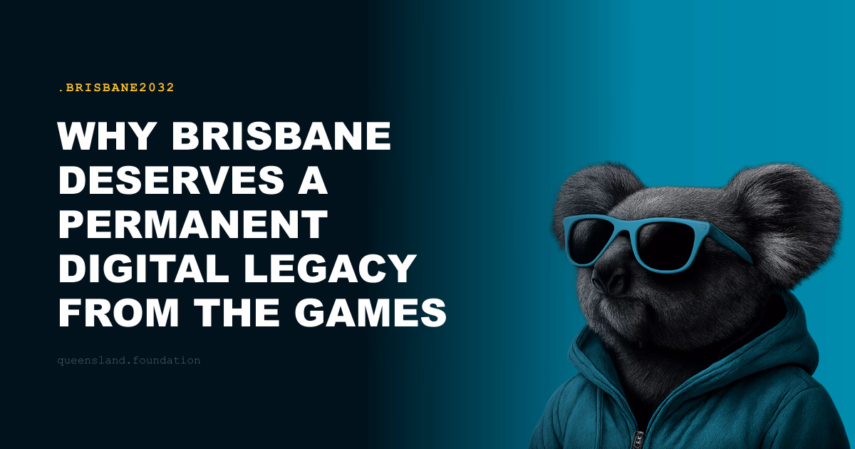 Why Brisbane deserves a permanent digital legacy from the Games