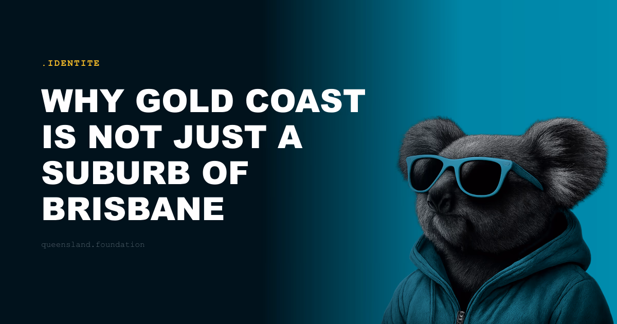 Why Gold Coast is not just a suburb of Brisbane