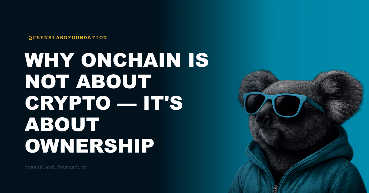 Why Onchain Is Not About Crypto — It's About Ownership