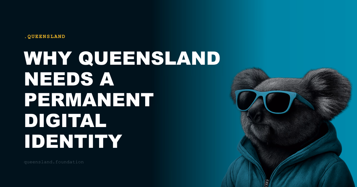 Why Queensland Needs a Permanent Digital Identity