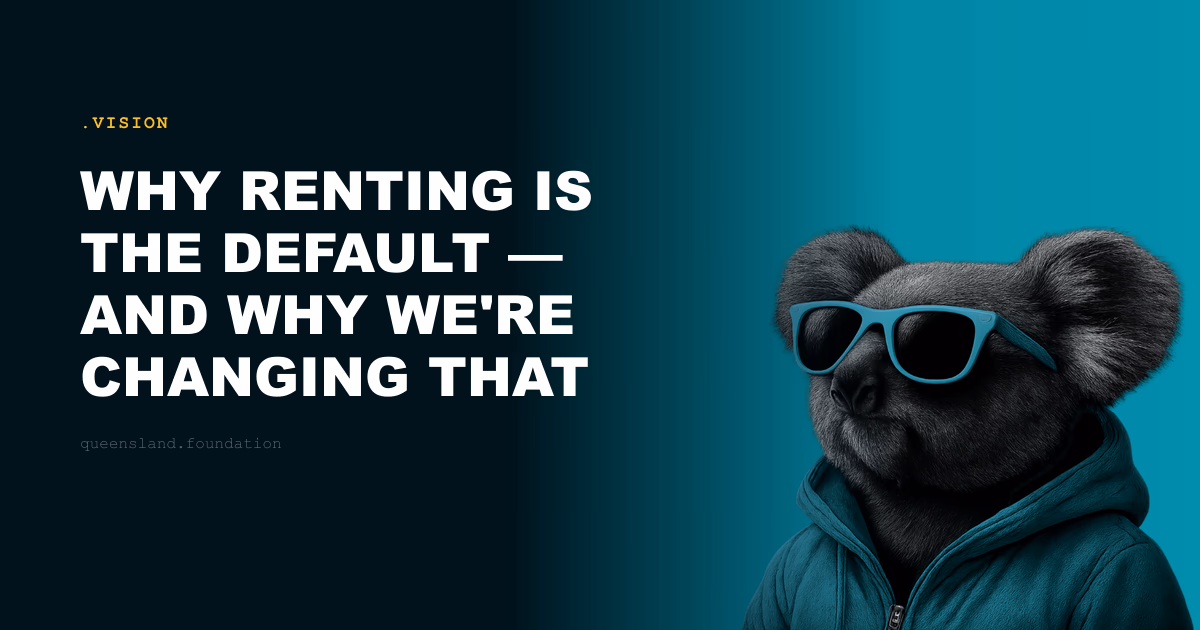 Why renting is the default — and why we're changing that