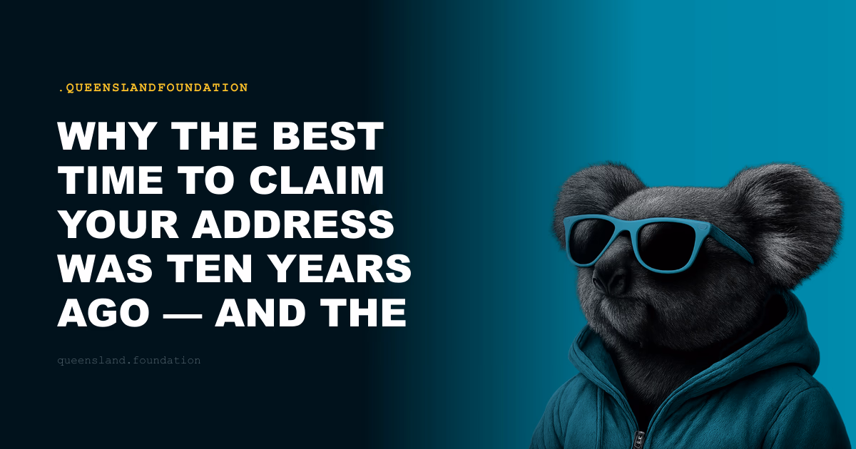 Why the Best Time to Claim Your Address Was Ten Years Ago — and the Second Best Is Now