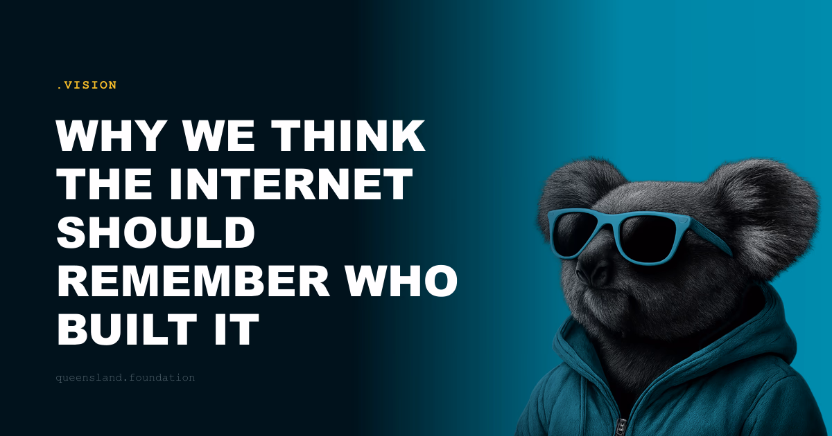 Why we think the internet should remember who built it