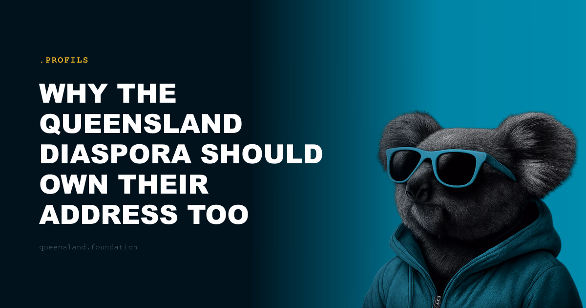 Why the Queensland diaspora should own their address too