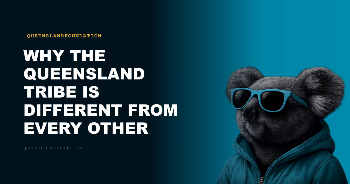 Why the Queensland Tribe Is Different From Every Other Digital Community