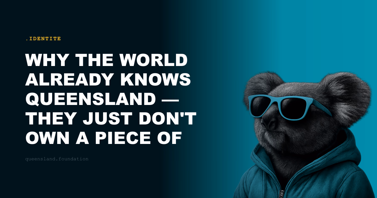 Why the world already knows Queensland — they just don't own a piece of it