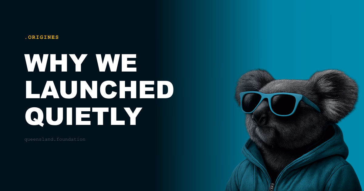 Why we launched quietly