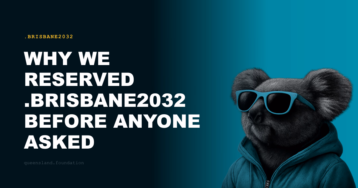 Why we reserved .brisbane2032 before anyone asked